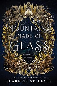 Mountains Made of Glass by Scarlett St. Clair