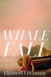 Whale Fall by Elizabeth O'Connor