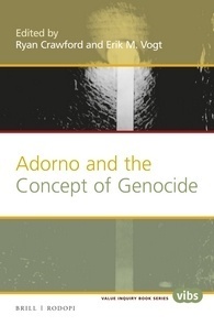 Adorno and the Concept of Genocide by Erik Vogt, Ryan Crawford