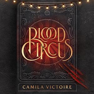 Blood Circus by Camila Victoire