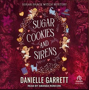 Sugar Cookies and Sirens by Danielle Garrett