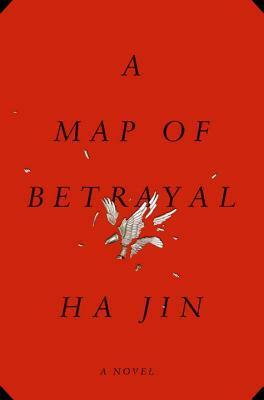 A Map of Betrayal by Ha Jin