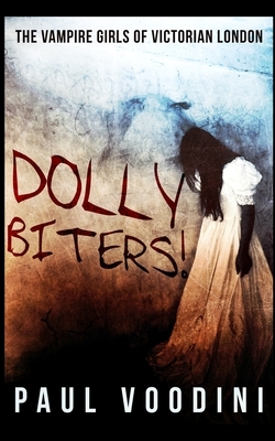 Dolly Biters by Paul Voodini