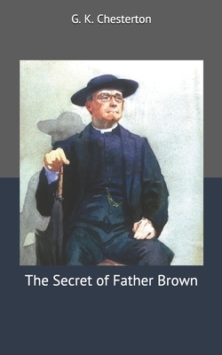 The Secret of Father Brown by G.K. Chesterton