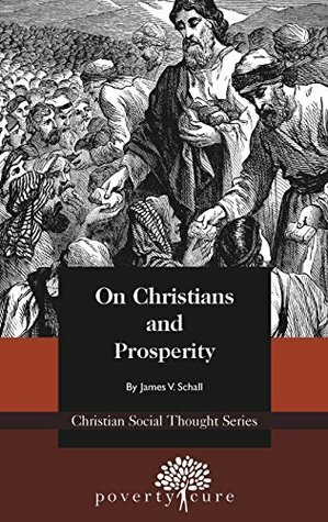 On Christians and Prosperity by James V. Schall