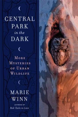 Central Park in the Dark: More Mysteries of Urban Wildlife by Marie Winn
