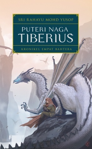 Puteri Naga Tiberius by Sri Rahayu Mohd Yusop