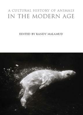 A Cultural History of Animals in the Modern Age by 