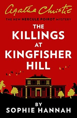 The Killings at Kingfisher Hill by Agatha Christie, Sophie Hannah