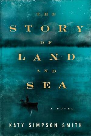 The Story of Land and Sea by Katy Simpson Smith
