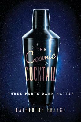 The Cosmic Cocktail: Three Parts Dark Matter by Katherine Freese