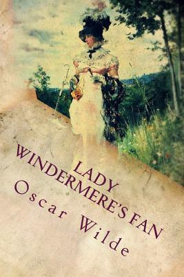 Lady Windermere's Fan (illustrated) by Oscar Wilde