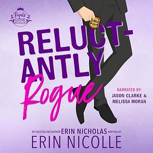 Reluctantly Rogue by Erin Nicolle