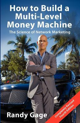 How to Build a Multi-Level Marketing Machine by Randy Gage