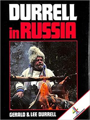 Gerald & Lee Durrell in Russia by Gerald Durrell, Lee Durrell