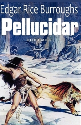 Pellucidar Illustrated by Edgar Rice Burroughs