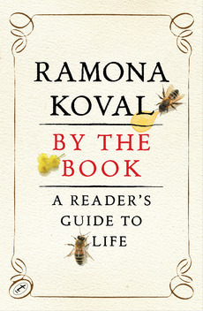 By the Book: A Reader's Guide to Life by Ramona Koval