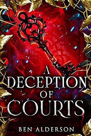 A Deception of Courts by Ben Alderson