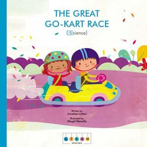 Steam Stories: The Great Go-Kart Race (Science) by Jonathan Litton