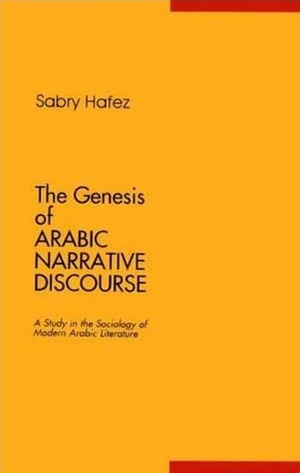 The Genesis Of Arabic Narrative Discourse by Sabry Hafez