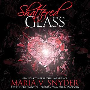 Shattered Glass by Maria V. Snyder