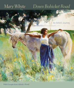 Down Bohicket Road: An Artist's Journey by Mary Whyte