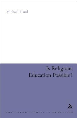 Is Religious Education Possible?: A Philosophical Investigation by Michael Hand