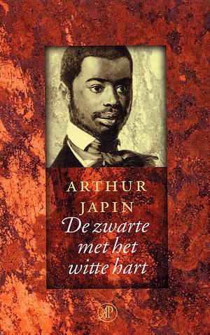 De zwarte met het witte hart by Arthur Japin