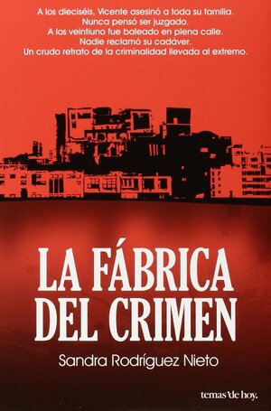 La fábrica del crimen by Sandra Rodríguez Nieto