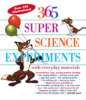 365 Super Science Experiments with Everyday Materials by Muriel Mandell, E. Richard Churchill, Louis V. Loeschnig