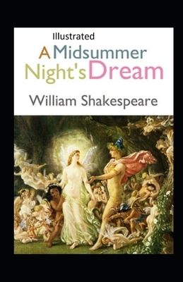 A Midsummer Night's Dream Illustrated by William Shakespeare