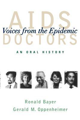 AIDS Doctors by Gerald M. Oppenheimer, Ronald Bayer