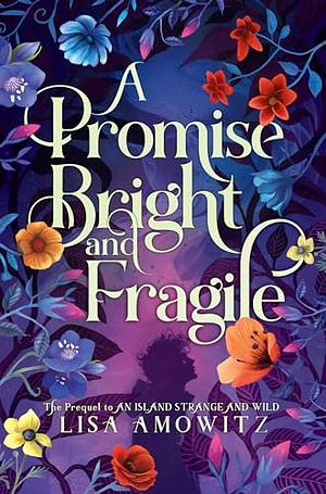 A Promise Bright and Fragile by Lisa Amowitz