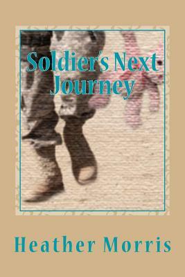 Soldier's Next Journey by Heather M. Morris