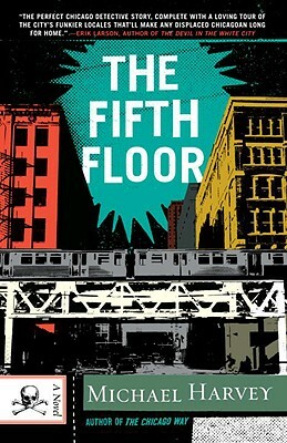 The Fifth Floor: A Michael Kelley Novel by Michael Harvey