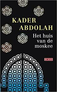 Het huis van de moskee by Kader Abdolah