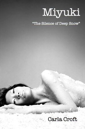 Miyuki: The Silence of Deep Snow by Carla Croft