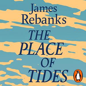 The Place of Tides by James Rebanks