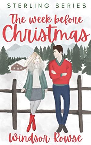 The Week Before Christmas: Holiday Romance  by Windsor Rowse