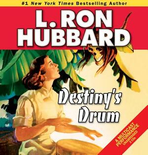 Destiny's Drum by L. Ron Hubbard