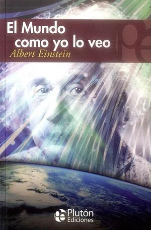 El mundo como yo lo veo by Albert Einstein