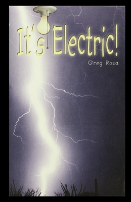 It's Electric! by Greg Roza