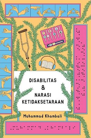 Disabilitas dan Narasi Ketidaksetaraan by Muhammad Khambali