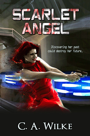 Scarlet Angel by C.A. Wilke