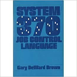 System/370 Job Control Language by Gary DeWard Brown