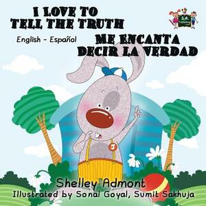 I Love to Tell the Truth Me Encanta Decir la Verdad: English Spanish Bilingual Edition by Kidkiddos Books, Shelley Admont