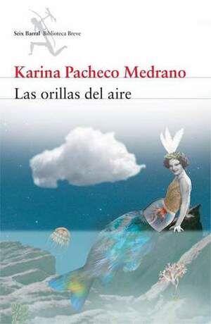 Las orillas del aire by Karina Pacheco Medrano
