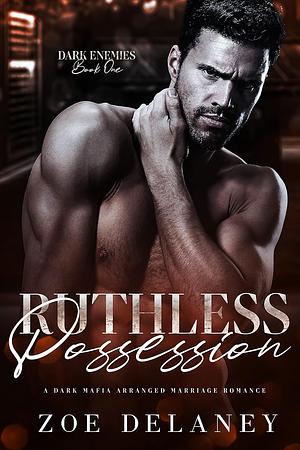 Ruthless Possession by Zoe Delaney