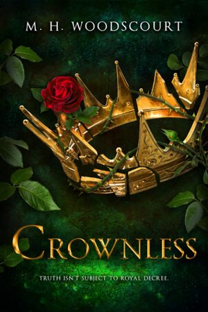 Crownless by M.H. Woodscourt