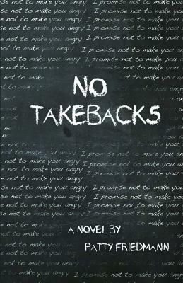 No Takebacks by Patty Friedmann